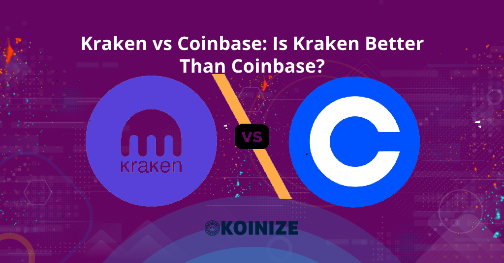 Kraken vs Coinbase: Features, Fees, Pros & Cons