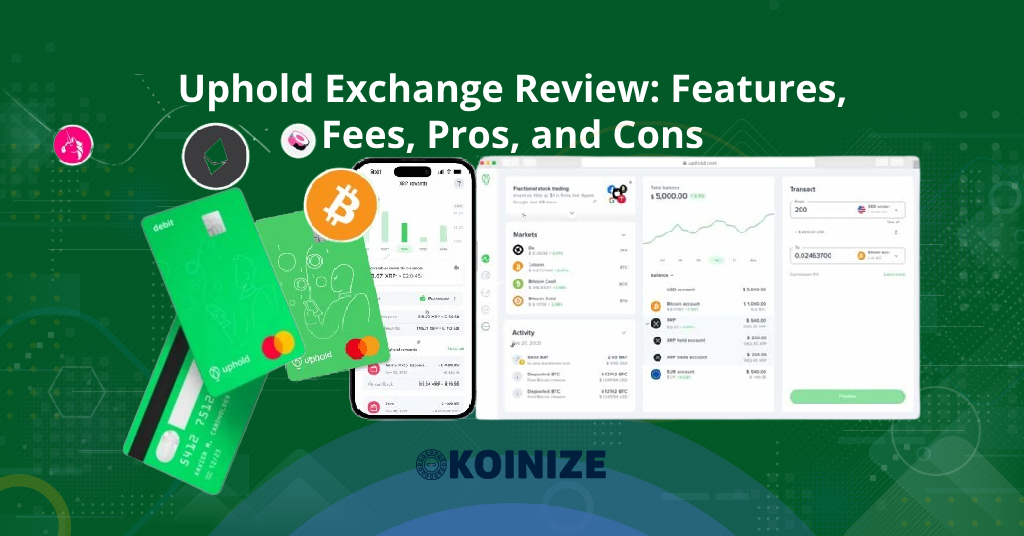 Análisis de Uphold Exchange: características, tarifas, ventajas y desventajas