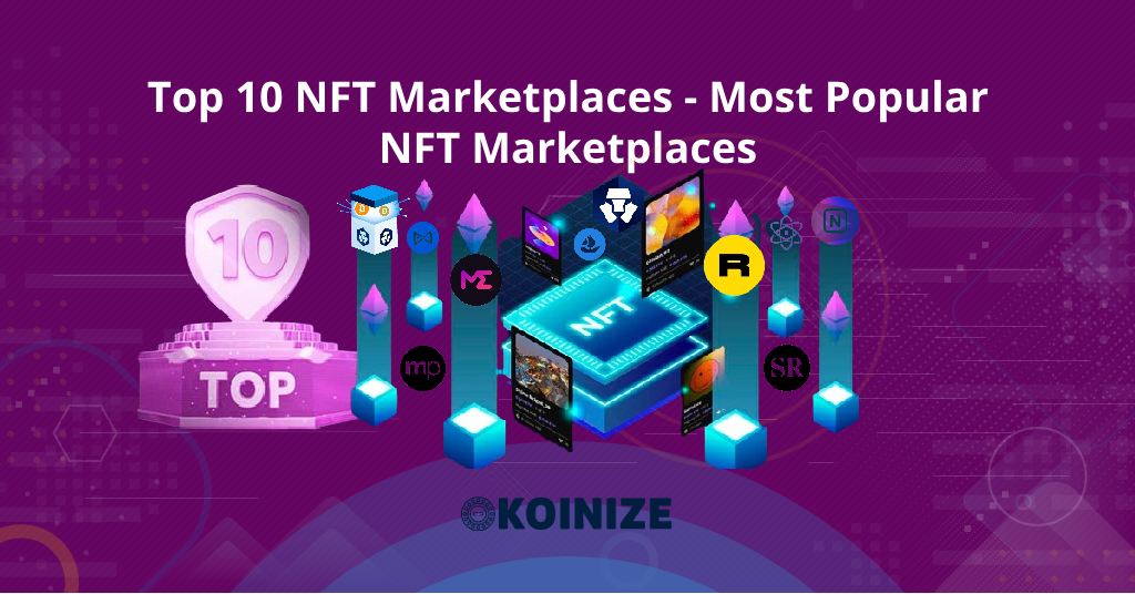 ตลาด NFT 10 อันดับแรก - ตลาด NFT ที่ได้รับความนิยมมากที่สุด